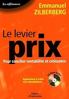 Le levier prix (1 livre + 1CD-Rom) : Pour concilier rentabilité et croissance