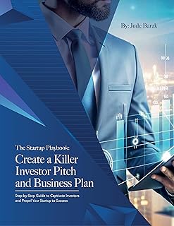 The Startup Playbook: Create a Killer Investor Pitch and Business Plan: Step-by-Step Guide to Captivate Investor and Propel Your Starup to Success (English Edition)
