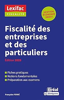 Fiscalité des entreprises et des particuliers: Édition 2025