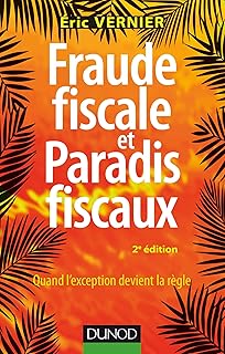 Fraude fiscale et paradis fiscaux - 2e éd.: Quand l