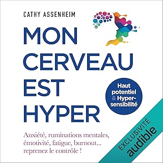Mon cerveau est hyper: Haut potentiel & Hypersensibilité