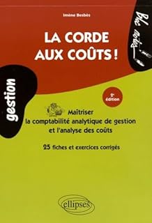 La corde aux coûts !: Maîtriser la comptabilité analytique de gestion et l