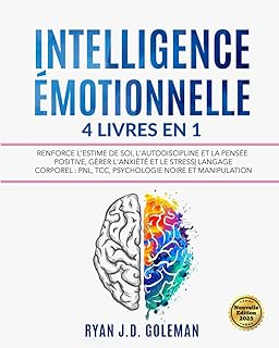 INTELLIGENCE ÉMOTIONNELLE: 4 livres en 1 Renforce l